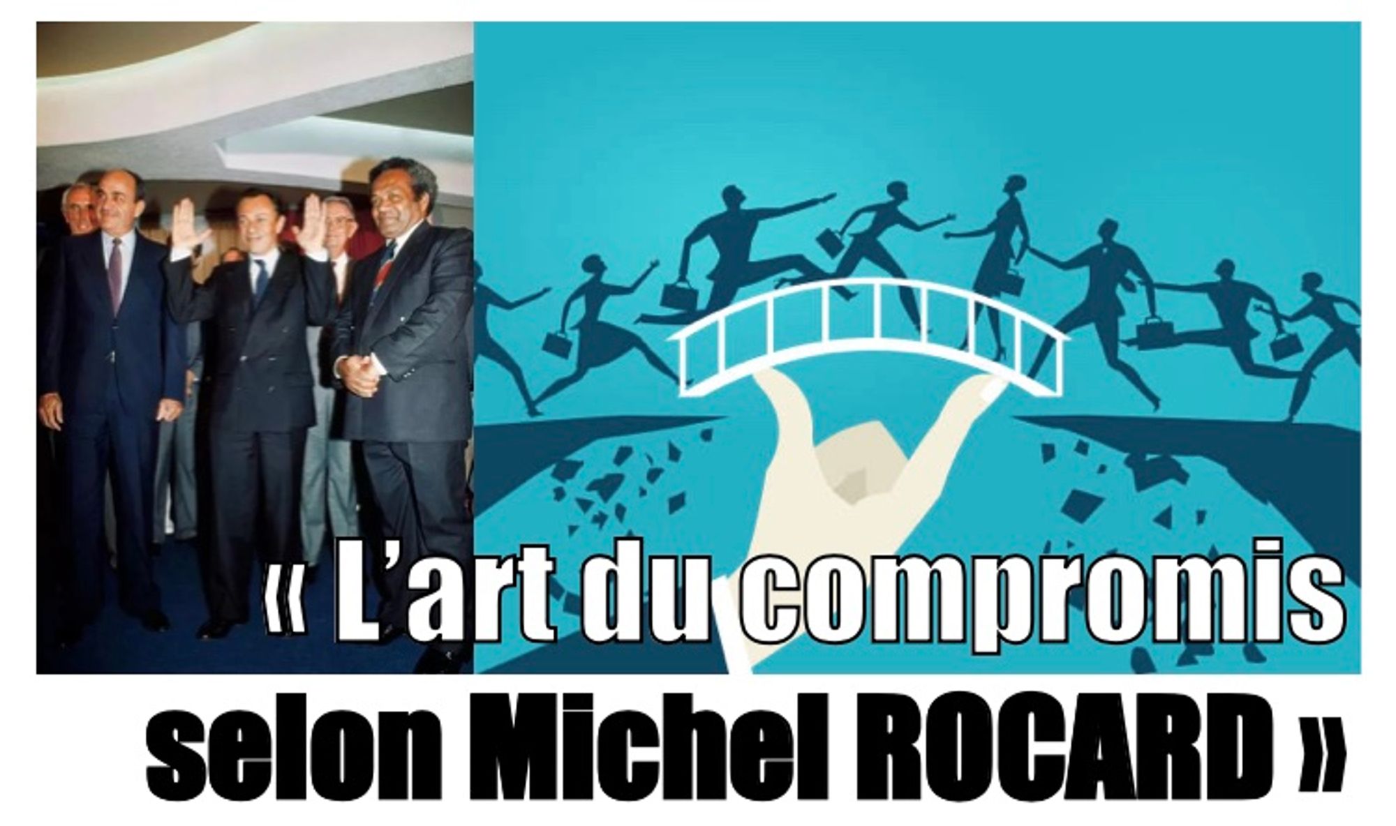 L'art du compromis selon Michel Rocard